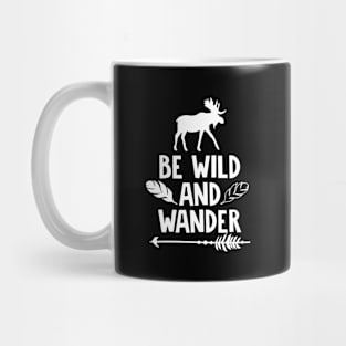 Be Wild And Wander Mug